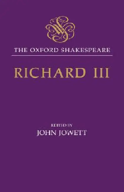 The Tragedy of King Richard III by William Shakespeare, John Jowett
