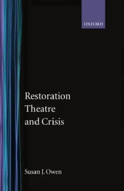 Restoration Theatre and Crisis by Susan J. Owen