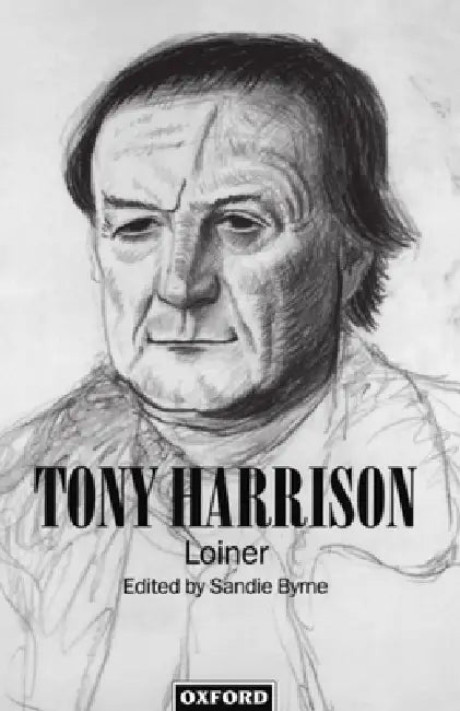 Tony Harrison: Loiner by Sandie Byrne