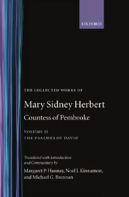 The Collected Works of Mary Sidney Herbert, Countess of Pembroke: Volume II: The Psalmes of David by Margaret P. Hannay, Mary S. Herbert, Noel J. Kinnamon
