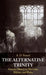 The Alternative Trinity: Gnostic Heresy in Marlowe, Milton, and Blake by A. D. Nuttall