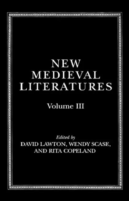 New Medieval Literatures: Volume III by Wendy Scase, Rita Copeland, David Lawton