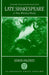 Late Shakespeare: A New World of Words by Simon Palfrey