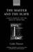 The Master and the Slave: Lukacs, Bakhtin, and the Ideas of Their Time by Galin Tikhanov, Tihanov, Galin Tihanov