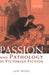Passion and Pathology in Victorian Fiction by Dave Hall