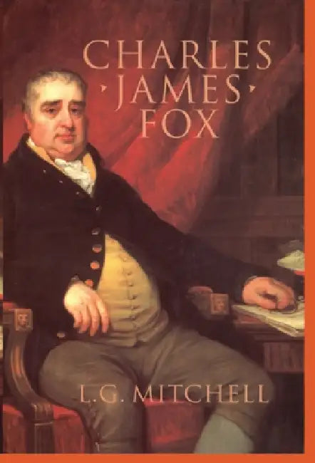 Charles James Fox by Leslie Mitchell, L. G. Mitchell