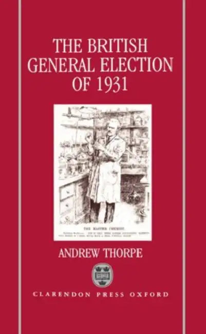 The British General Election of 1931 by Bruce Carruth