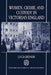 Women, Crime, and Custody in Victorian England by Lucia Zedner