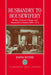 Husbandry to Housewifery: Women, Economic Change, and Housework in Ireland 1890-1914 by Michael Underwood
