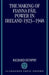 The Making of Fianna Fail Power in Ireland 1923-1948 by Richard Dunphy