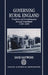 Governing Rural England: Tradition and Transformation in Local Government 1780-1840 by David Eastwood