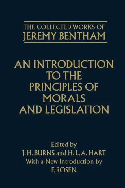 An Introduction to the Principles of Morals and Legislation by J. H. Burns, Jeremy Bentham, H. L. a. Hart