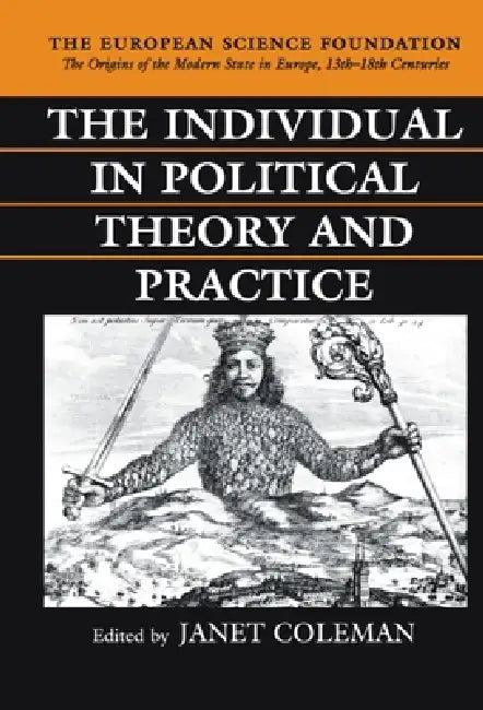 The Individual in Political Theory and Practice by Janet Coleman