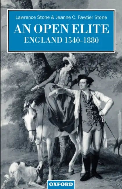Open Elite: England 1540-1880 by Lawrence Stone, Jeanne C. Fawtier Stone