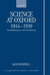 Science at Oxford, 1914-1939: Transforming an Arts University by Jack Morrell, J. Morrell