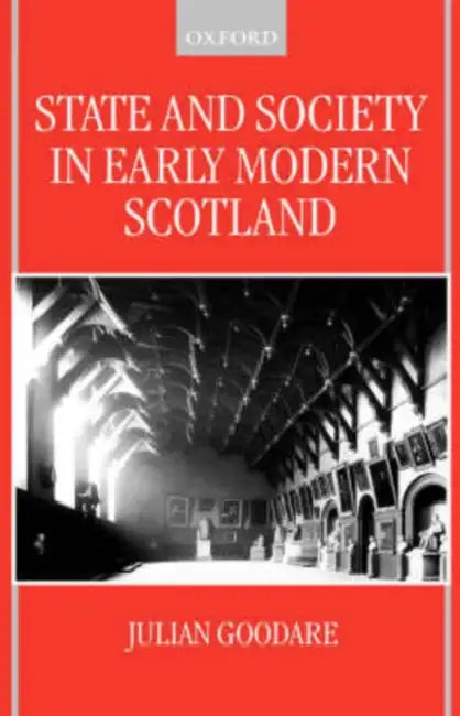 State and Society in Early Modern Scotland by Julian Goodare