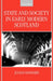 State and Society in Early Modern Scotland by Julian Goodare