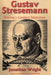 Gustav Stresemann: Weimars Great C by Jonathan Wright