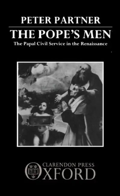 The Pope's Men: The Papal Civil Service in the Renaissance by William Peterman