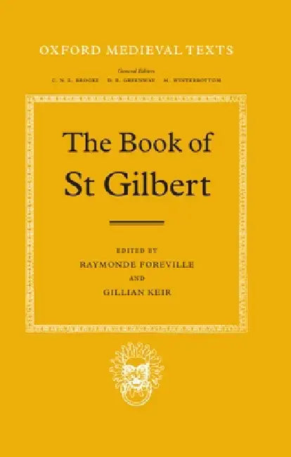 The Book of St. Gilbert by Saint Gilbert of Sempringham, Raymonde Foreville, Gillian Keir