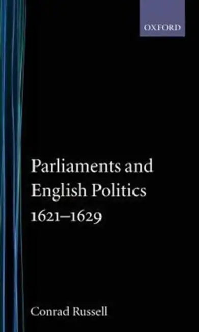 Parliaments and English Politics, 1621-1629 by Conrad Russell