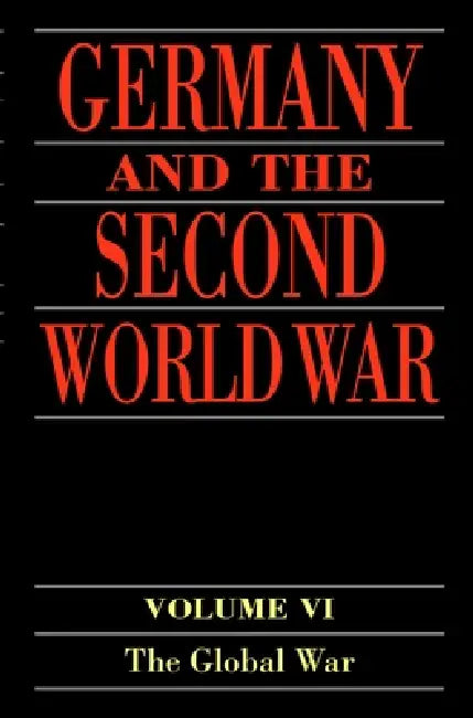 Germany and the Second World War by Hornst Boog, Werner Rahn, Reinhard Stumpf