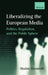 Liberalizing the European Media by Shalini Venturelli