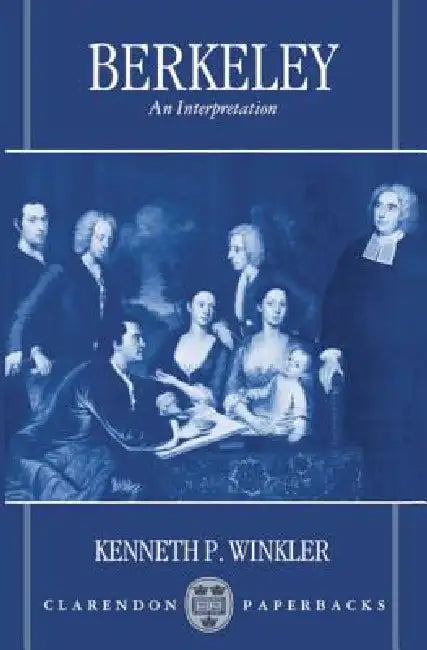 Berkeley: An Interpretation by Kenneth Winkler