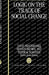 Logic on the Track of Social Change by David Braybrooke, Bryson Brown, Peter K. Schotch