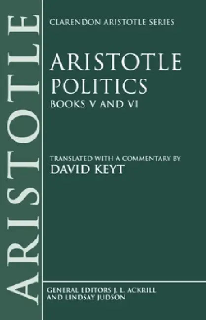 Politics: Books V and VI by Aristotle, David Keyt, David Keyt