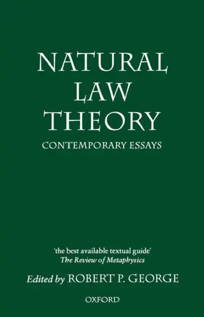 Natural Law Theory: Contemporary Essays by Robert P. George