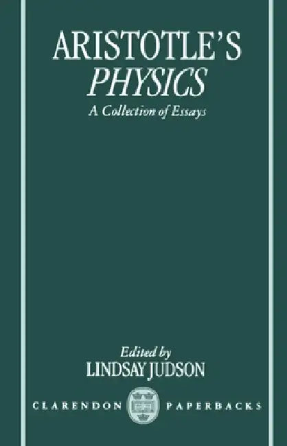 Aristotle's Physics: A Collection of Essays by Aristotle, Lindsay Judson