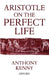 Aristotle on the Perfect Life by Anthony Kenny