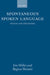 Spontaneous Spoken Language: Syntax and Discourse by J. E. Miller, Regina Weinert, Jim Miller
