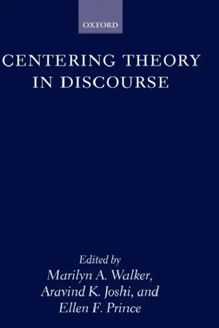 Centering Theory in Discourse by Joshi Prince Walker, Marilyn I. Walker, Ellen Prince