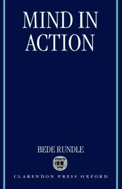 Mind in Action by Bede Rundle