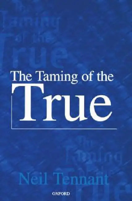 The Taming of the True by Neil Tennant