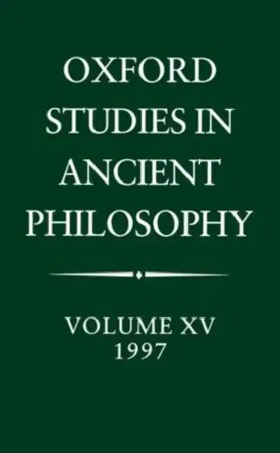 Oxford Studies in Ancient Philosophy: Volume XV: 1997 by C. C. Taylor