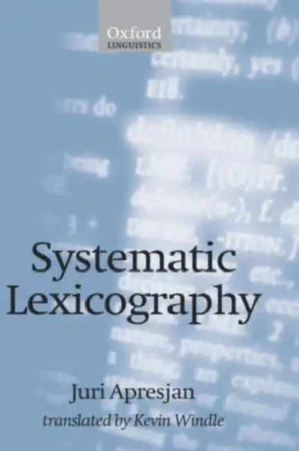 Systematic Lexicography by Iurii Derenikovich Apresian, Kevin Windle