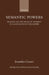 Semantic Powers: Meaning and the Means of Knowing in Classical Indian Philosophy by Jonardon Ganeri