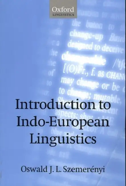Introduction to Indo-European Linguistics by Oswald J. L. Szemerenyi
