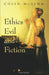 Ethics, Evil, and Fiction by Colin McGinn, Colin McGinn