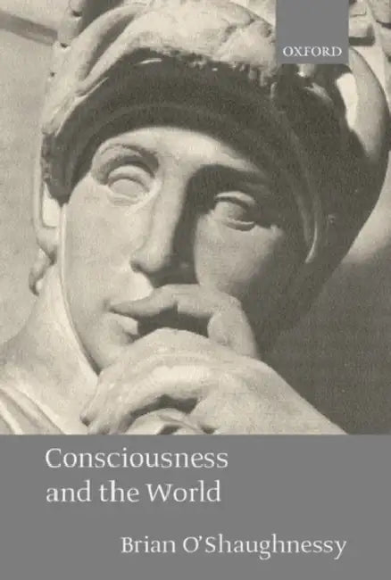 Consciousness and the World by N.J. (University of Birmingham, UK) Crowson
