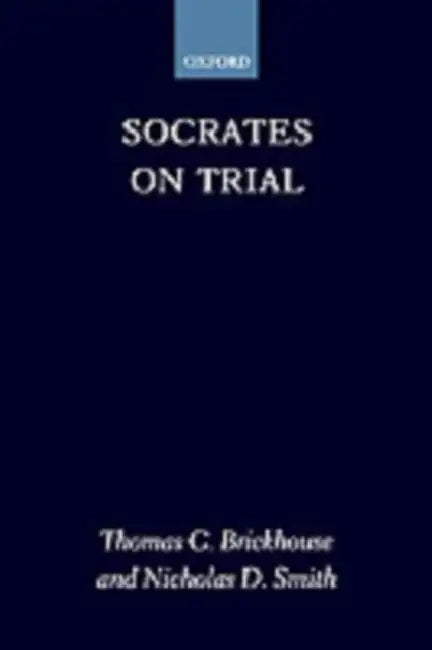Socrates on Trial by Thomas C. (Professor of Phil Brickhouse, Nicholas D. Smith