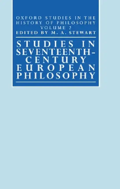 Studies in Seventeenth-Century European Philosophy by Columba Stewart, M. a. Stewart