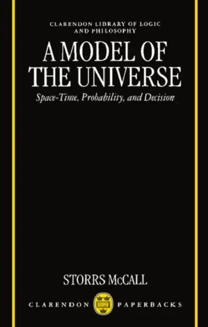 A Model of the Universe: Space-Time, Probability, and Decision by Robert Penn Warren