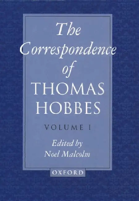 The Correspondence: Volume I: 1622-1659 by Thomas Hobbes, Noel Malcolm