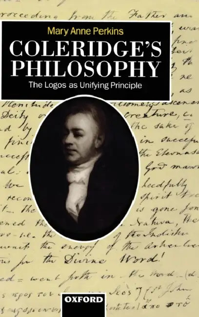 Coleridge's Philosophy: The Logos as Unifying Principle by Mary Ann Perkins