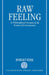 Raw Feeling: A Philosophical Account of the Essence of Consciousness by William Tate