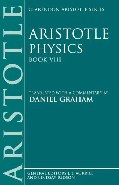 Physics: Book VIII by Aristotle, Daniel W. Graham